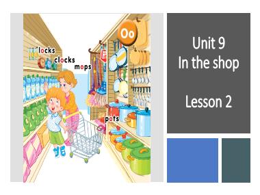 Bài giảng Tiếng Anh 1 - Unit 9: In the shop - Lesson 2, Period 2 (NH 2022-2023)(GV: Nguyễn Thị Mỹ Hiền)