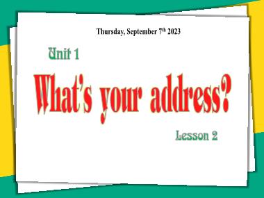 Bài giảng Tiếng Anh 5 - Unit 1: Whats your address? - Lesson 2 (NH 2023-2024)(GV: Nguyễn Thị Mỹ Hiền)