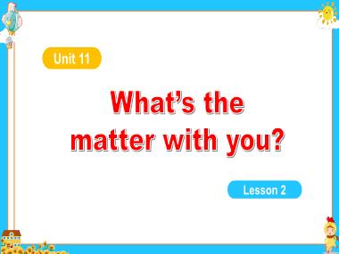 Bài giảng Tiếng Anh 5 - Unit 11: Whats the matter with you? - Lesson 2 (NH 2023-2024)(GV: Nguyễn Thị Mỹ Hiền)
