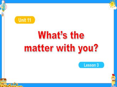 Bài giảng Tiếng Anh 5 - Unit 11: Whats the matter with you? - Lesson 3 (NH 2022-2023)(GV: Nguyễn Thị Mỹ Hiền)
