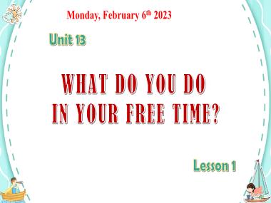 Bài giảng Tiếng Anh 5 - Unit 13: What do you do in your free time? - Lesson 1 (NH 2022-2023)(GV: Nguyễn Thị Mỹ Hiền)