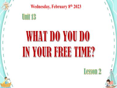 Bài giảng Tiếng Anh 5 - Unit 13: What do you do in your free time? - Lesson 2 (NH 2022-2023)(GV: Nguyễn Thị Mỹ Hiền)