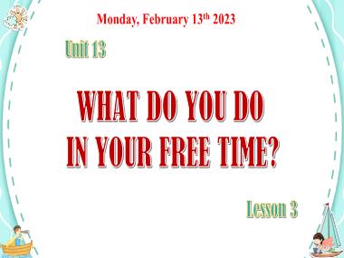 Bài giảng Tiếng Anh 5 - Unit 13: What do you do in your free time? - Lesson 3 (NH 2022-2023)(GV: Nguyễn Thị Mỹ Hiền)