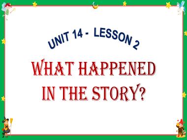 Bài giảng Tiếng Anh 5 - Unit 14: What happened in the story? - Lesson 2 (NH 2023-2024)(GV: Nguyễn Thị Mỹ Hiền)