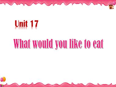 Bài giảng Tiếng Anh 5 - Unit 17: What would you like to eat - Lesson 2 (NH 2023-2024)(GV: Nguyễn Thị Mỹ Hiền)