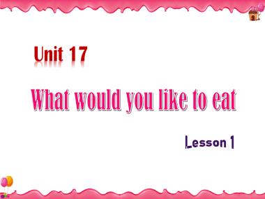 Bài giảng Tiếng Anh 5 - Unit 17: What would you like to eat - Lesson 1 (NH 2023-2024)(GV: Nguyễn Thị Mỹ Hiền)