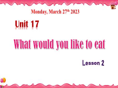 Bài giảng Tiếng Anh 5 - Unit 17: What would you like to eat - Lesson 2 (NH 2022-2023)(GV: Nguyễn Thị Mỹ Hiền)