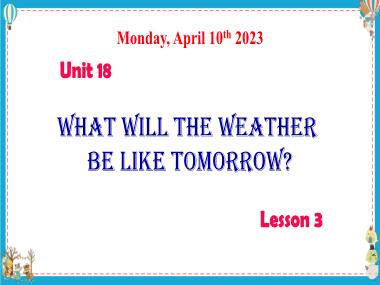 Bài giảng Tiếng Anh 5 - Unit 18: What will the weather be like tomorrow? - Lesson 3 (NH 2022-2023)(GV: Nguyễn Thị Mỹ Hiền)