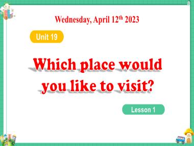 Bài giảng Tiếng Anh 5 - Unit 19: Which place would you like to visit? - Lesson 1 (NH 2022-2023)(GV: Nguyễn Thị Mỹ Hiền)