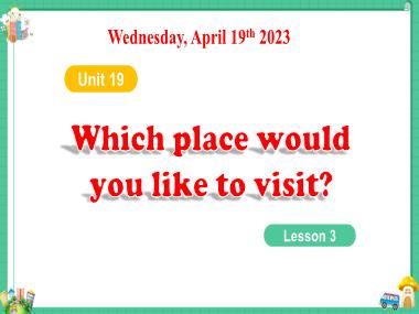 Bài giảng Tiếng Anh 5 - Unit 19: Which place would you like to visit? - Lesson 3 (NH 2022-2023)(GV: Nguyễn Thị Mỹ Hiền)