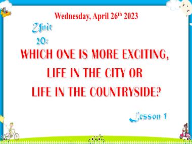 Bài giảng Tiếng Anh 5 - Unit 20: Which one is more exciting, life in the city or life in the countryside? - Lesson 1 (NH 2022-2023)(GV: Nguyễn Thị Mỹ Hiền)