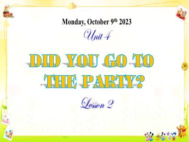 Bài giảng Tiếng Anh 5 - Unit 4: Did you go to the party? - Lesson 2 (NH 2023-2024)(GV: Nguyễn Thị Mỹ Hiền)