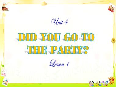 Bài giảng Tiếng Anh 5 - Unit 4: Did you go to the party? - Lesson 1 (NH 2023-2024)(GV: Nguyễn Thị Mỹ Hiền)