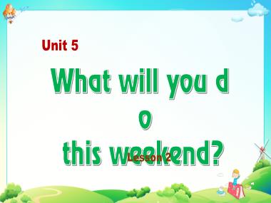Bài giảng Tiếng Anh 5 - Unit 5: What will you do this weekend? - Lesson 2 (NH 2023-2024)(GV: Nguyễn Thị Mỹ Hiền)