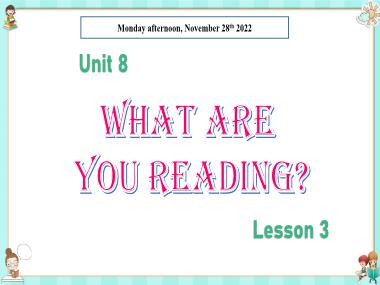 Bài giảng Tiếng Anh 5 - Unit 8: What are you reading? - Lesson 3 (NH 2022-2023)(GV: Nguyễn Thị Mỹ Hiền)