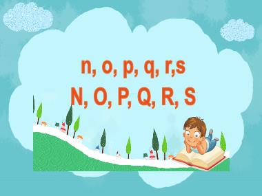 Bài giảng Tiếng Việt 1 - Bài 4: N, o, p, q, r, s (NH 2022-2023)(GV: Phan Thị Tú Oanh)
