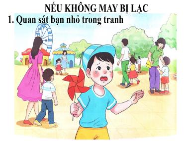 Bài giảng Tiếng Việt 1 - Bài 4: Nếu không may bị lạc (GV: Cao Thị Hảo)