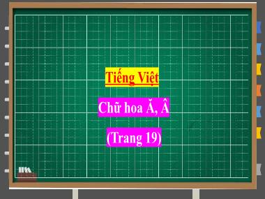 Bài giảng Tiếng Việt 1 - Bài: Tập viết - Chữ hoa ă, â (Tiết 3) (GV: Cao Thị Kim Nga)