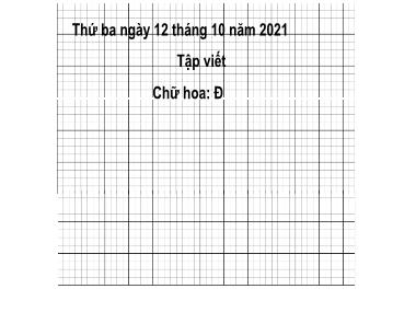 Bài giảng Tiếng Việt 1 KNTT - Bài 11: Tập viết chữ hoa Đ (Tiết 3)(GV: Cao Thị Hảo)
