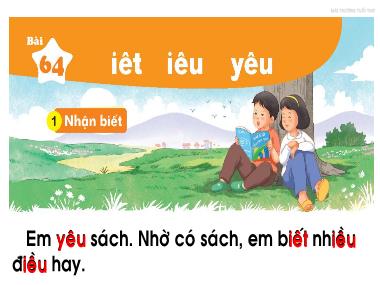 Bài giảng Tiếng Việt 1 KNTT - Bài 64: iêt iêu yêu (GV: Cao Thị Hảo)