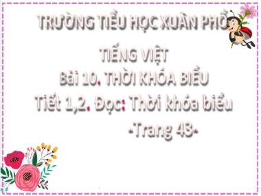 Bài giảng Tiếng Việt 2 - Bài 10: Đọc Thời khóa biểu (Tiết 1+2) (GV: Cao Thị Hồng Hạnh)