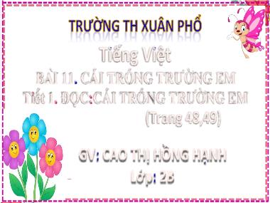 Bài giảng Tiếng Việt 2 - Bài 11: Đọc Cái trống trường em (Tiết 1) (GV: Cao Thị Hồng Hạnh)