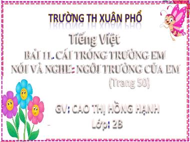 Bài giảng Tiếng Việt 2 - Bài 11: Nói và nghe Cái trống trường em (Tiết 4) (GV: Cao Thị Hồng Hạnh)