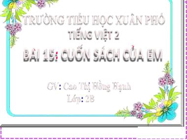 Bài giảng Tiếng Việt 2 - Bài 16: Khi trang sách mở ra (Tiết 4) (GV: Cao Thị Hồng Hạnh)