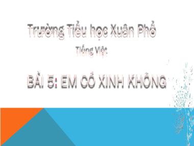 Bài giảng Tiếng Việt 2 - Bài 5: Em có xinh không? (Tiết 1+2) (GV: Cao Thị Hồng Hạnh)