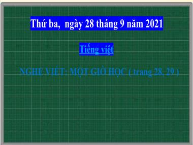 Bài giảng Tiếng Việt 2 - Bài 6: Chính tả Một giờ học. Từ ngữ chỉ đặc điểm, Câu nêu đặc điểm (GV: Cao Thị Kim Nga)