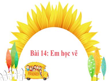 Bài giảng Tiếng Việt 2 KNTT - Bài 14: Em học vẽ (Tiết 4+5+6)(GV: Cao Thị Kim Nga)