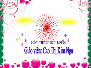 Bài giảng Tiếng Việt 2 KNTT - Bài 16: Khi trang sách mở ra (Tiết 1+2) (GV: Cao Thị Kim Nga)