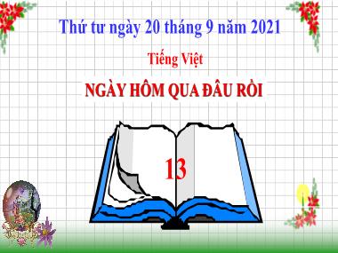 Bài giảng Tiếng Việt 2 KNTT - Bài 2: Ngày hôm qua đâu rồi (Tiết 5+6) (GV: Nguyễn Thị Ngọc Anh)