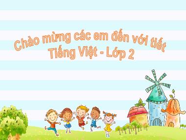Bài giảng Tiếng Việt 2 KNTT Tập 1 - Bài 3: Đọc Niềm vui của Bi và Bống (GV: Cao Thị Kim Nga)