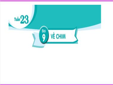 Bài giảng Tiếng Việt 2 - Tuần 23, Bài 9: Vè chim (GV: Cao Thị Kim Nga)