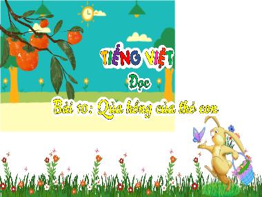 Bài giảng Tiếng Việt 3 - Bài 10: Đọc: Quả hồng của thỏ con (NH 2023-2024)(GV: Trần Thị Vân)