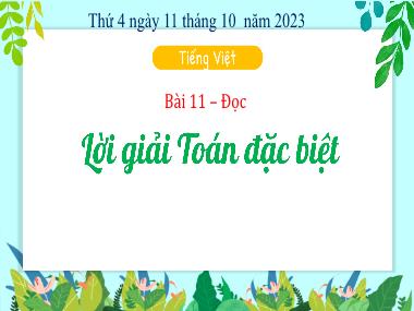 Bài giảng Tiếng Việt 3 - Bài 11: Đọc: Lời giải Toán đặc biệt (NH 2023-2024)(GV: Trần Thị Vân)