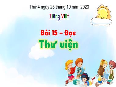 Bài giảng Tiếng Việt 3 - Bài 15: Đọc: Thư viện (NH 2023-2024)(GV: Trần Thị Vân)