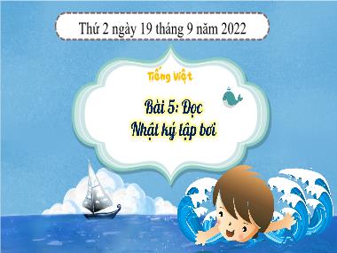 Bài giảng Tiếng Việt 3 - Bài 5: Đọc Nhật kí tập bơi (GV: Cao Thị Kim Nga)