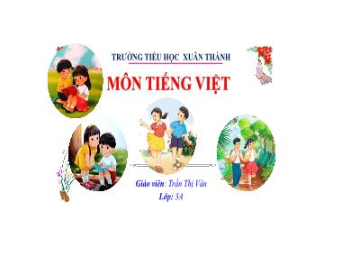 Bài giảng Tiếng Việt 3 - Bài 5: Nhật ký tập bơi (Tiết 1)(NH 2023-2024)(GV: Trần Thị Vân)