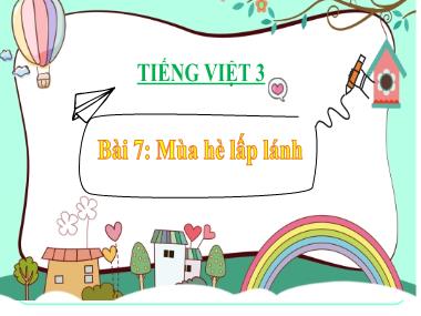 Bài giảng Tiếng Việt 3 - Bài 7: Mùa hè lấp lánh (NH 2024-2025)(GV: Trần Thị Vân)
