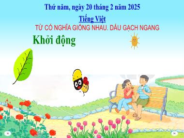Bài giảng Tiếng Việt 3 - Bài: Từ có nghĩa giống nhau. Dấu gạch ngang (NH 2024-2025)(GV: Trần Thị Vân)
