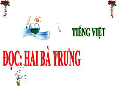 Bài giảng Tiếng Việt 3 - Đọc: Hai Bà Trưng (NH 2024-2025)(GV: Trần Thị Vân)
