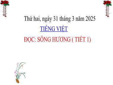 Bài giảng Tiếng Việt 3 - Đọc: Sông Hương (Tiết 1)(NH 2024-2025)(GV: Trần Thị Vân)
