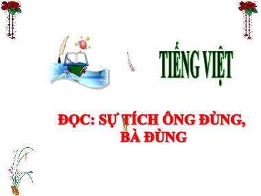 Bài giảng Tiếng Việt 3 - Đọc: Sự tích ông Đùng, bà Đùng (NH 2024-2025)(GV: Trần Thị Vân)