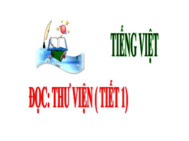 Bài giảng Tiếng Việt 3 - Đọc: Thư viện (Tiết 1)(NH 2024-2025)(GV: Trần Thị Vân)