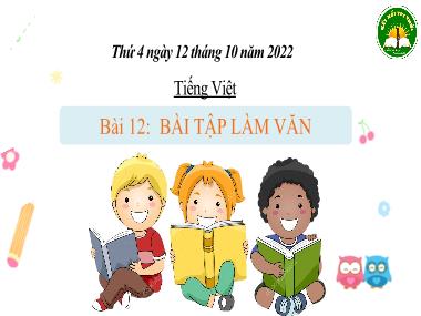 Bài giảng Tiếng Việt 3 KNTT - Bài 12: Bài tập làm văn (GV: Cao Thị Kim Nga)