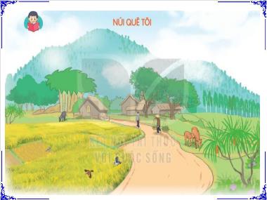 Bài giảng Tiếng Việt 3 KNTT - Bài 18: Đọc Núi quê tôi (Tiết 1+2) (GV: Cao Thị Kim Nga)