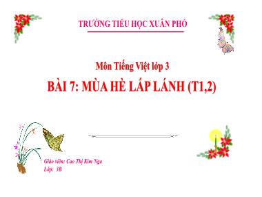 Bài giảng Tiếng Việt 3 KNTT - Bài 7: Mùa hè lấp lánh (Tiết 1+2) (GV: Cao Thị Kim Nga)