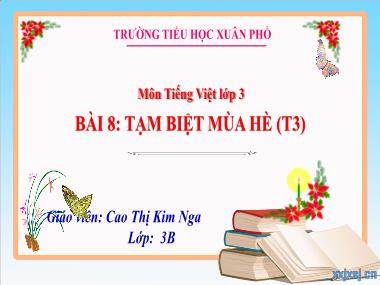 Bài giảng Tiếng Việt 3 KNTT - Bài 8: Tạm biệt mùa hè (Tiết 3) (GV: Cao Thị Kim Nga)